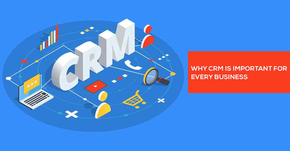 Why CRM Is Important for Every Business?