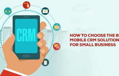 How to Choose the Best Mobile CRM Solutions for Small Businesses?