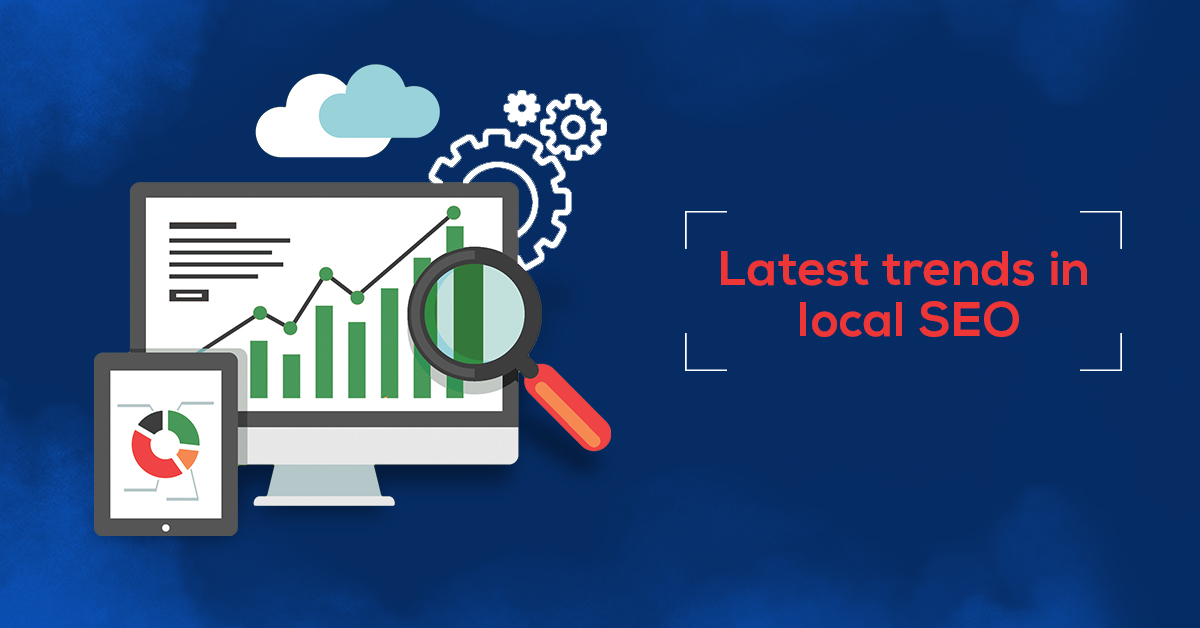 Latest Trends in Local SEO