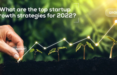 What Are the Top Startup Growth Strategies for 2022?