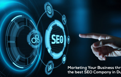 Marketing Your Business Through the Best SEO Company in Dubai