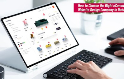 How to Choose the Right eCommerce Website Design Company in Dubai