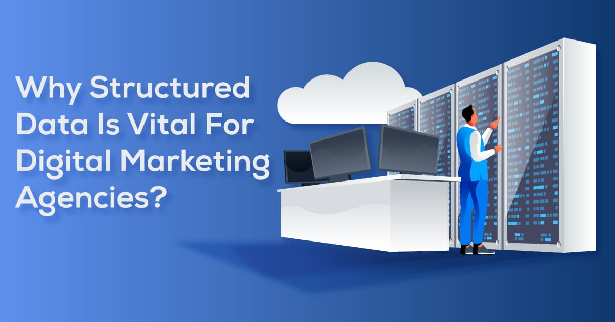 Why Structured Data is Vital for Digital Marketing Agencies?