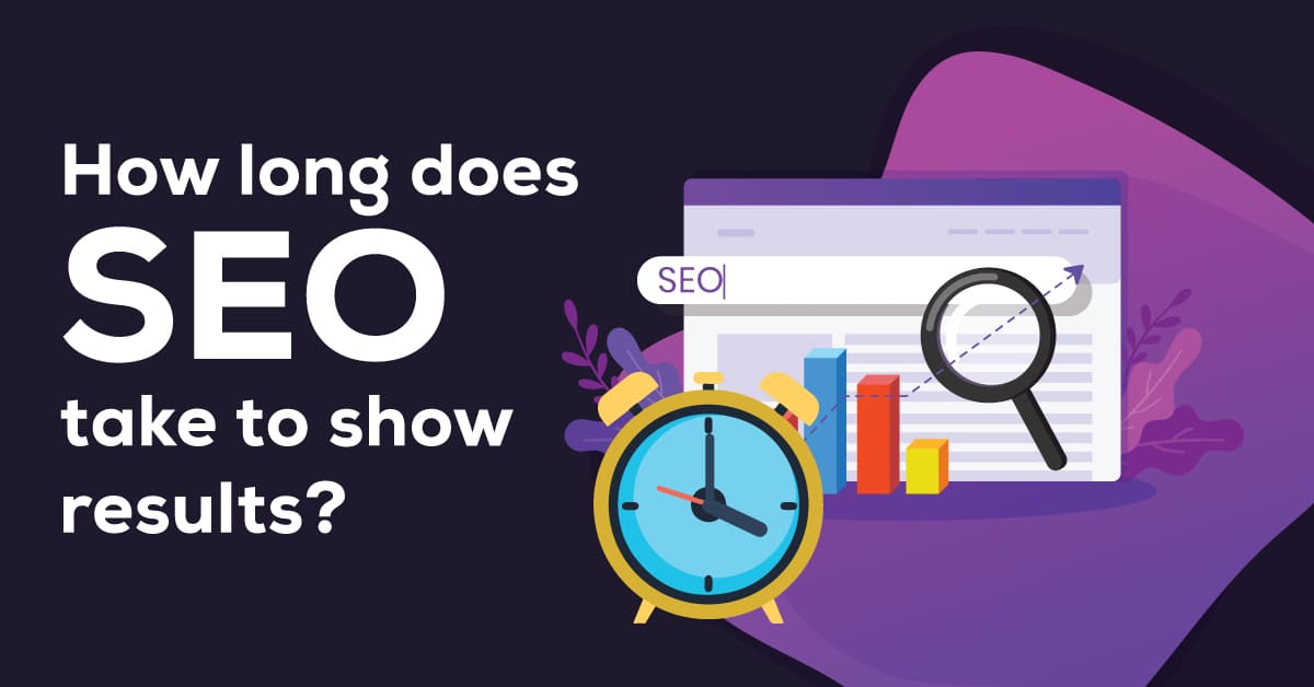 How Long Does SEO Take to Show Results?