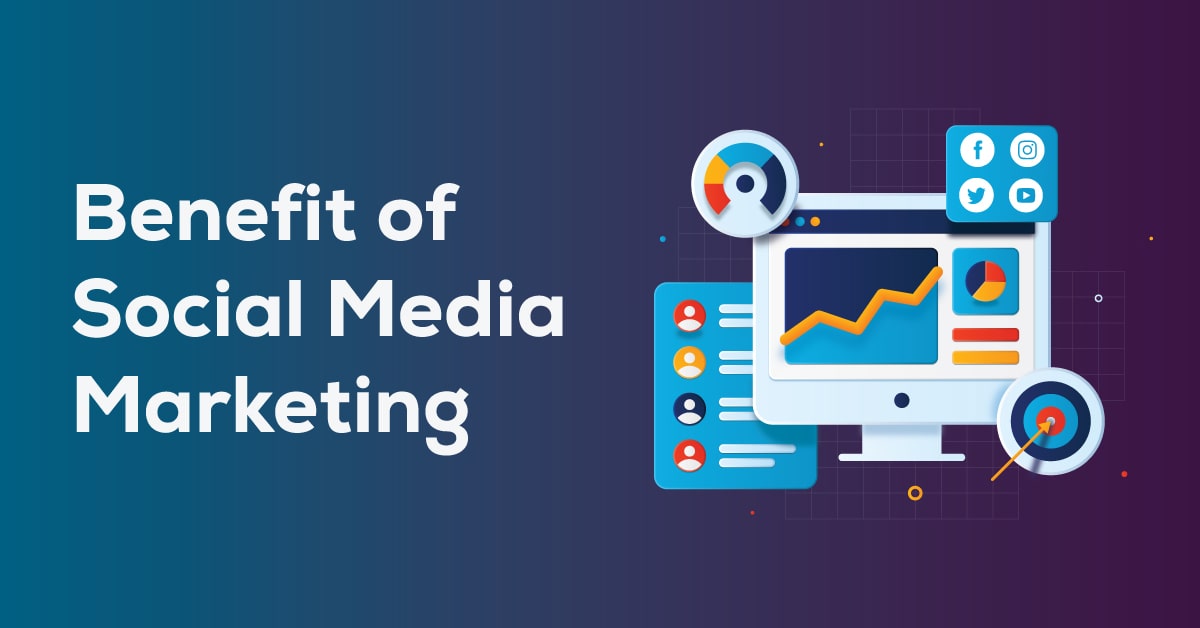 Benefits Of Social Media Marketing