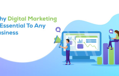 Why Digital Marketing is Essential to Any Business