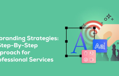 Rebranding Strategies: A Step-By-Step Approach for Professional Services