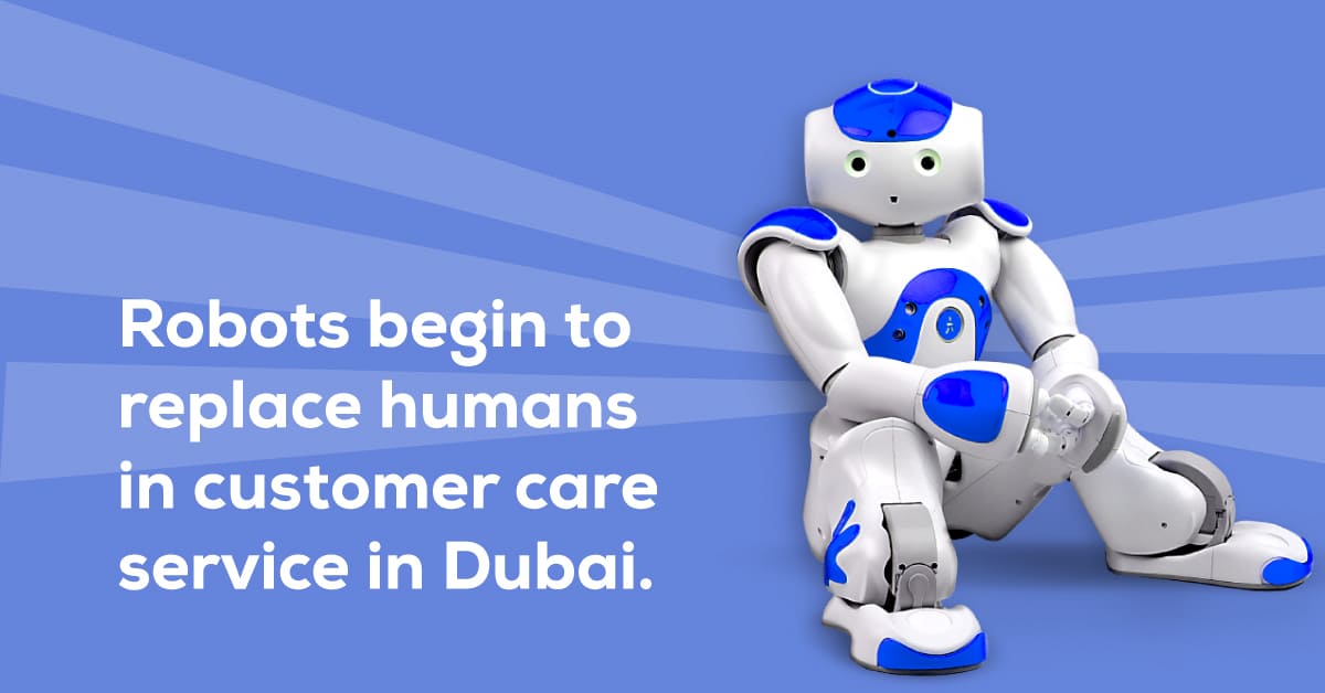 Robots Begin to Replace Humans in Customer Care Service in Dubai