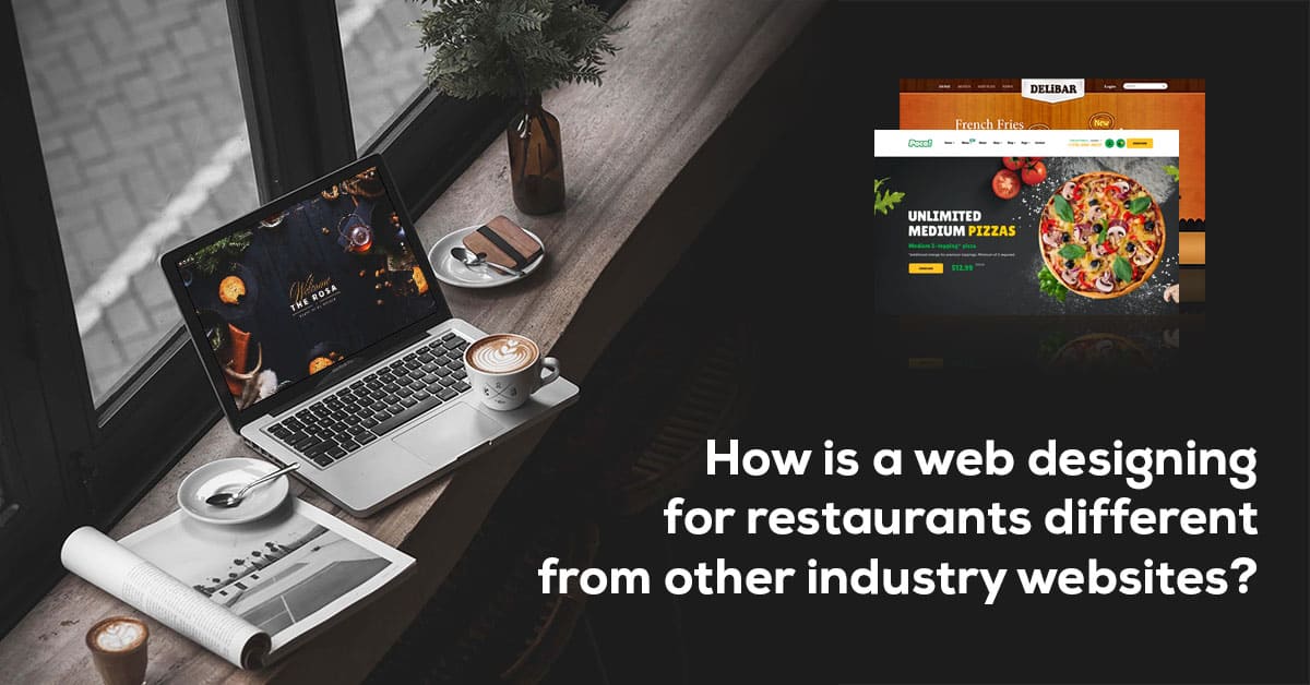 How is Web Designing for Restaurants Different From Other Industry Websites?