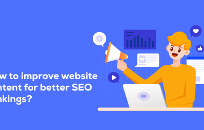 How To Improve Website Content For Better SEO Rankings?