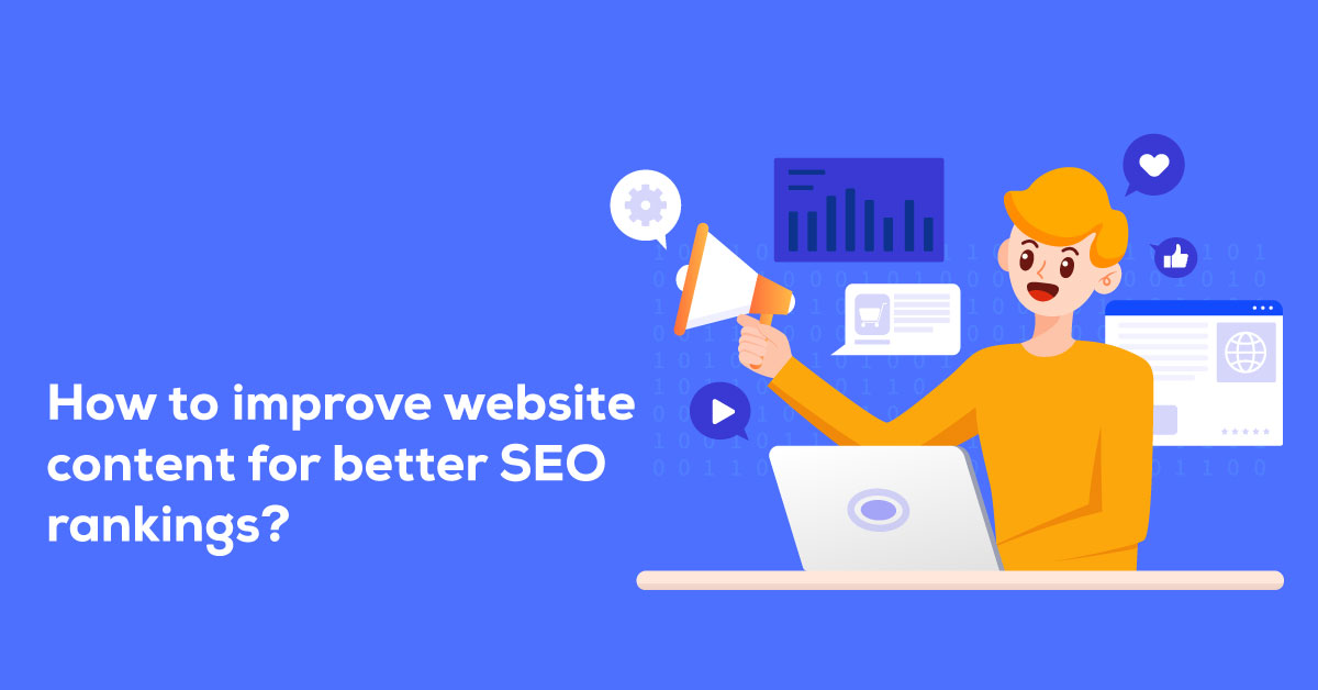 How To Improve Website Content For Better SEO Rankings?