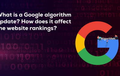 What is a Google Algorithm Update? How does it Affect the Website Rankings?