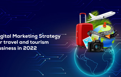 Digital Marketing Strategy for Travel and Tourism Business in 2022