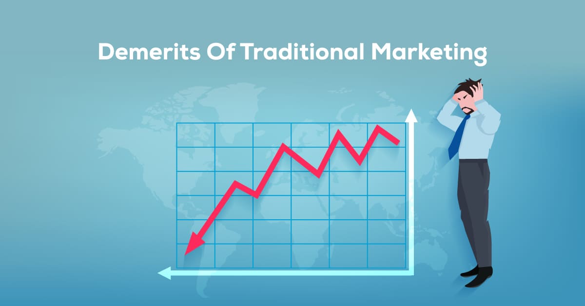 Demerits of Traditional Marketing