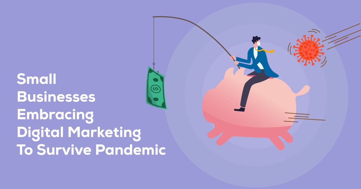 Small Businesses Embracing Digital Marketing To Survive Pandemic 1